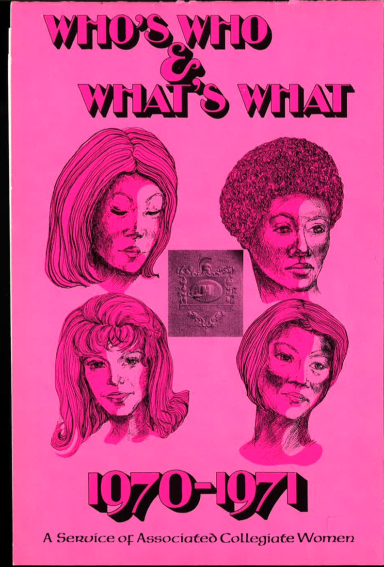 Booklet cover with four women and 'Whos Who and Whats What' Written across the top. Across the bottom is written '1970-1971 A Service of Associated Collegiate Women.' Entire cover is bright pink.